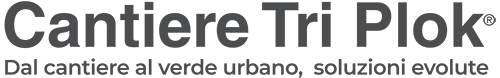 Cantiere Tri Plok S.r.l.<br />Dal cantiere al verde urbano, soluzioni evolute
